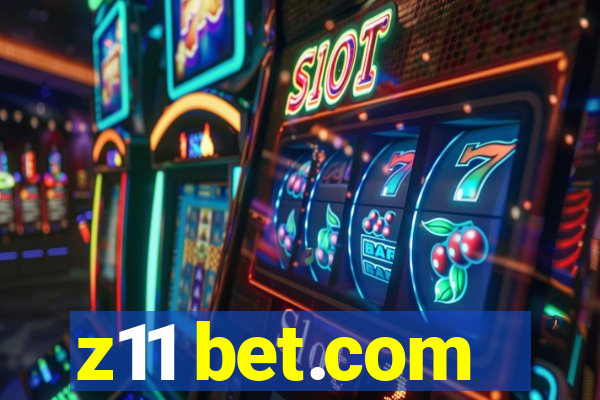 z11 bet.com